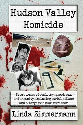Hudson Valley Homicide by Zimmermann, Linda S.
