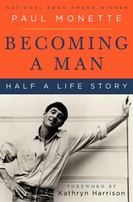 Becoming a Man: Half a Life Story by Monette, Paul