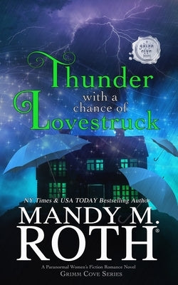 Thunder with a Chance of Lovestruck: A Paranormal Women's Fiction Romance Novel Paperback Independently Published