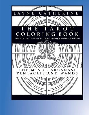 The Tarot Coloring Book - The Minor Arcana-Pentacles and Wands: Third of Three Volumes Including the Major and Minor Arcana by Bak, Craig