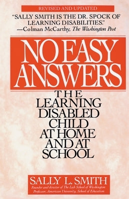 No Easy Answer: The Learning Disabled Child at Home and at School by Smith, Sally