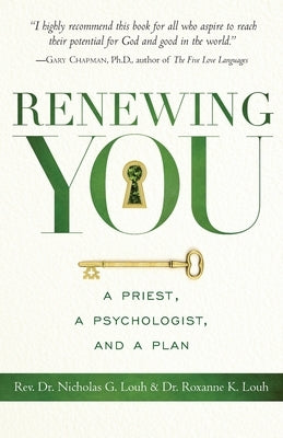 Renewing You: A Priest, a Psychologist, and a Plan by Louh, Roxanne K.