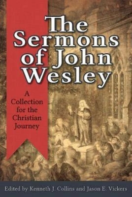 The Sermons of John Wesley: A Collection for the Christian Journey Paperback Abingdon Press