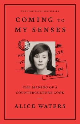 Cover of "Coming to My Senses: The Making of a Counterculture Cook" cookbook by Clarkson Potter Publishers featuring vibrant food photography.
