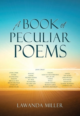 A Book Of Peculiar Poems by Miller, Lawanda