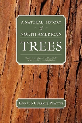 A Natural History of North American Trees by Peattie, Donald Culross