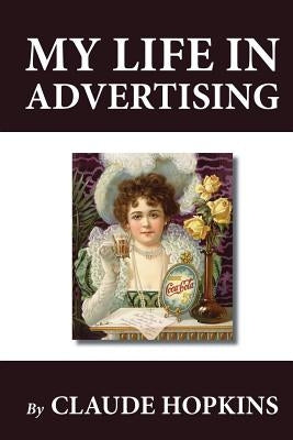 My Life in Advertising by Hopkins, Claude