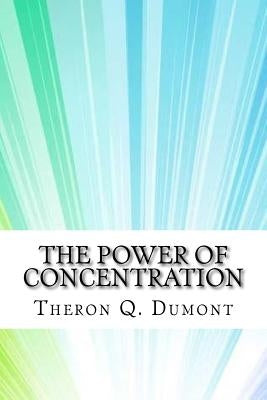 The Power of Concentration Paperback Createspace Independent Publishing Platform