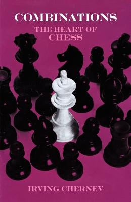 Combinations: The Heart of Chess Paperback Dover Publications