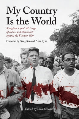 My Country Is the World: Writings, Speeches, Statements, and Interviews Against the Vietnam War Paperback Haymarket Books