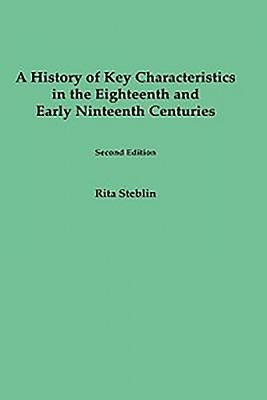A History of Key Characteristics in the 18th and Early 19th Centuries: Second Edition by Steblin, Rita