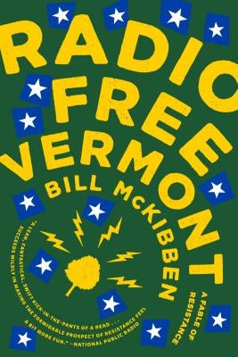 Radio Free Vermont: A Fable of Resistance by McKibben, Bill