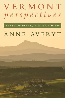 Vermont Perspectives: Sense of Place, State of Mind Paperback Globe Pequot Press