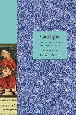 Cantigas: Galician-Portuguese Troubadour Poems Paperback Princeton University Press