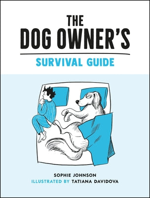 The Dog Owner's Survival Guide by Johnson, Sophie