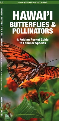 Hawai'i Butterflies and Pollinators: A Folding Pocket Guide to Familiar Species Paperback Waterford Press