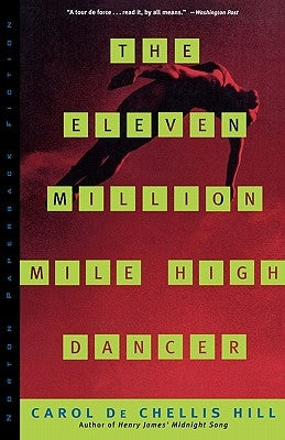 The Eleven Million Mile High Dancer the Eleven Million Mile High Dancer by Hill, Carol