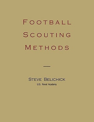 Football Scouting Methods by Belichick, Steve