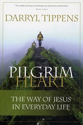 Pilgrim Heart: The Way of Jesus in Everyday Life Paperback ACU Press/Leafwood Publishers