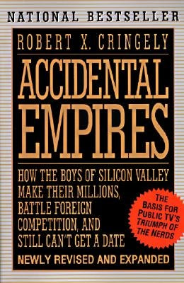 Accidental Empires by Cringely, Robert X.