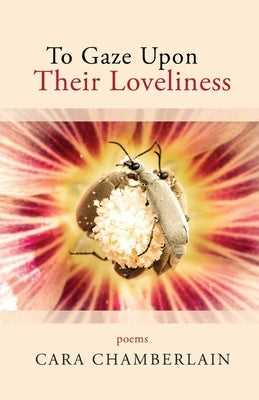 To Gaze Upon Their Loveliness Paperback Finishing Line Press