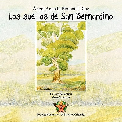 Los sueños de San Bernardino by Díaz, Ángel Agustín Pimentel