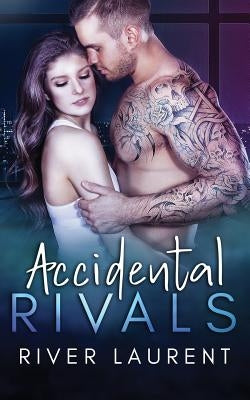 Accidental Rivals Paperback River Laurent
