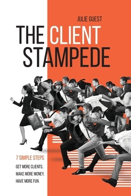 The Client Stampede by Guest, Julie