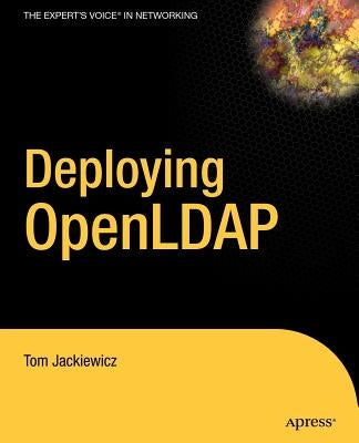 Deploying OpenLDAP by Jackiewicz, Tom