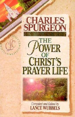 The Power of Christ's Prayer Life Paperback YWAM Publishing