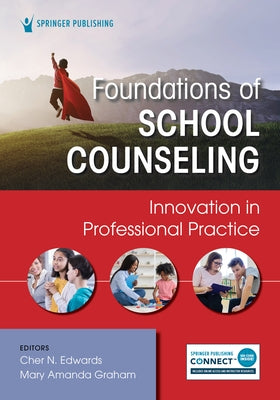 Foundations of School Counseling: Innovation in Professional Practice Paperback Springer Publishing Company