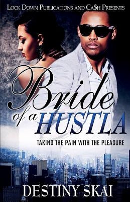 Bride of a Hustla: Taking The Pain With The Pleasure Paperback Lock Down Publications