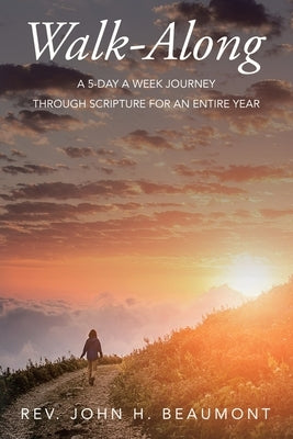 Walk-Along: A 5-Day a Week Journey through Scripture for an Entire Year Paperback WestBow Press