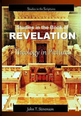 Studies in the Book of Revelation: Theology in Pictures Paperback Redeemer Publishing
