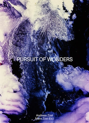 Andreas Züst: Pursuit of Wonders by Züst, Andreas