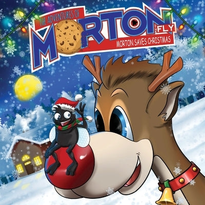 The Adventures of Morton The Fly - Morton Saves Christmas Paperback Alankford