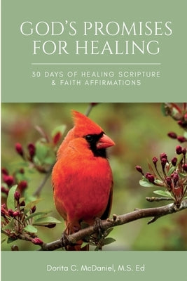 God's Promises for Healing: 30 Days of Healing Scripture & Faith Affirmations MLC Legacy