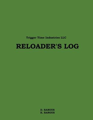 Reloader's Log Paperback Createspace Independent Publishing Platform