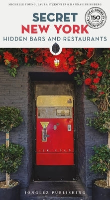 Secret New York - Hidden Bars & Restaurants Paperback Jonglez Publishing
