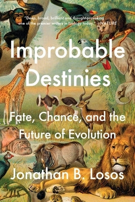 Improbable Destinies: Fate, Chance, and the Future of Evolution Paperback Penguin Publishing Group