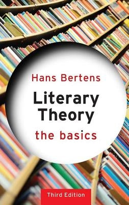 Literary Theory: The Basics by Bertens, Hans