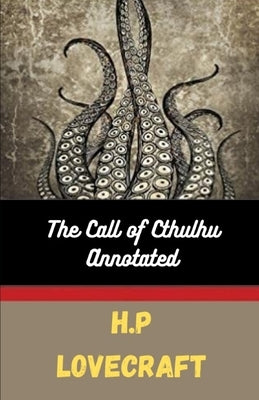 H.P. Lovecraft: The Call of Cthulhu (Annotated) by Murli, H. M.