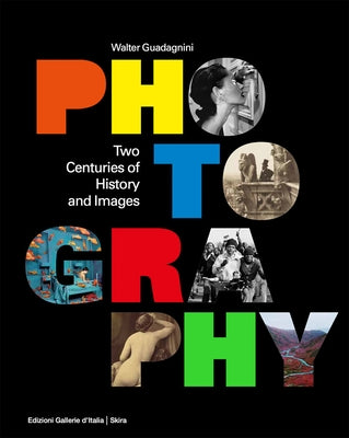 Photography: Two Centuries of History and Images by Guadagnini, Walter