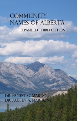 Community Place Names Of Alberta Paperback Golden Meteorite Press
