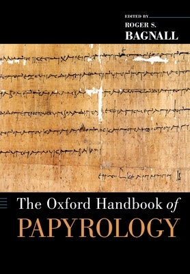 The Oxford Handbook of Papyrology Paperback Oxford University Press, USA