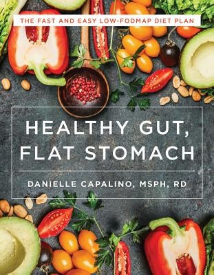 Healthy Gut, Flat Stomach: The Fast and Easy Low-Fodmap Diet Plan Countryman Press