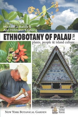 Ethnobotany of Palau, Plants, People and Island Culture--Volume 2 Paperback Independently Published