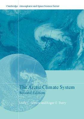 The Arctic Climate System by Serreze, Mark C.