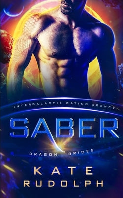 Saber: Intergalactic Dating Agency Paperback Celestial Heart Press