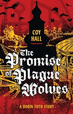 The Promise of Plague Wolves by Hall, Coy